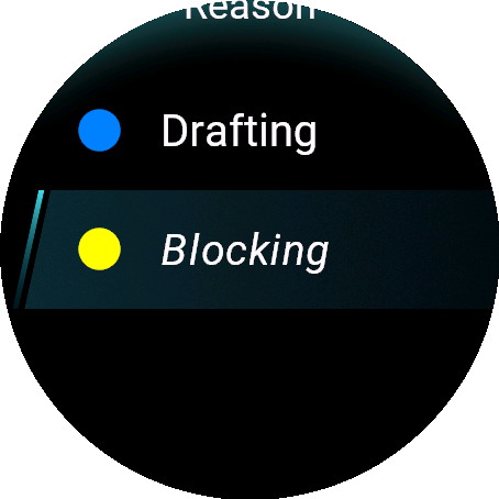 Garmin watch reason picker — Drafting and Blocking