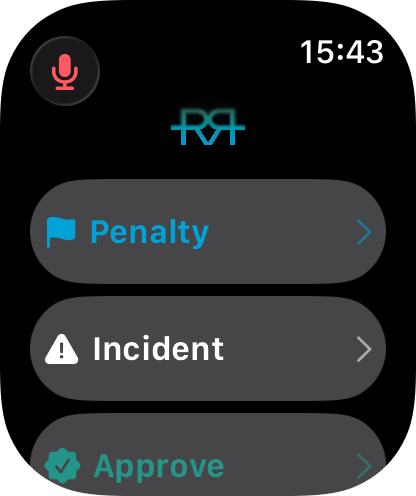 Apple Watch app home screen with Penalty, Incident, Approve and the voice mic
